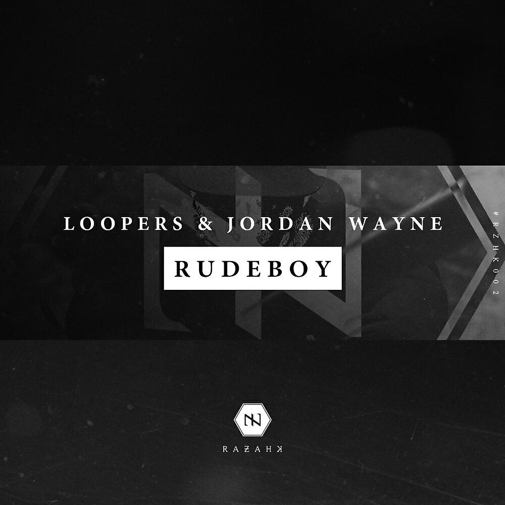Скачать песню Loopers, Jordan Wayne - Rudeboy бесплатно в MP3 для Android и iOS