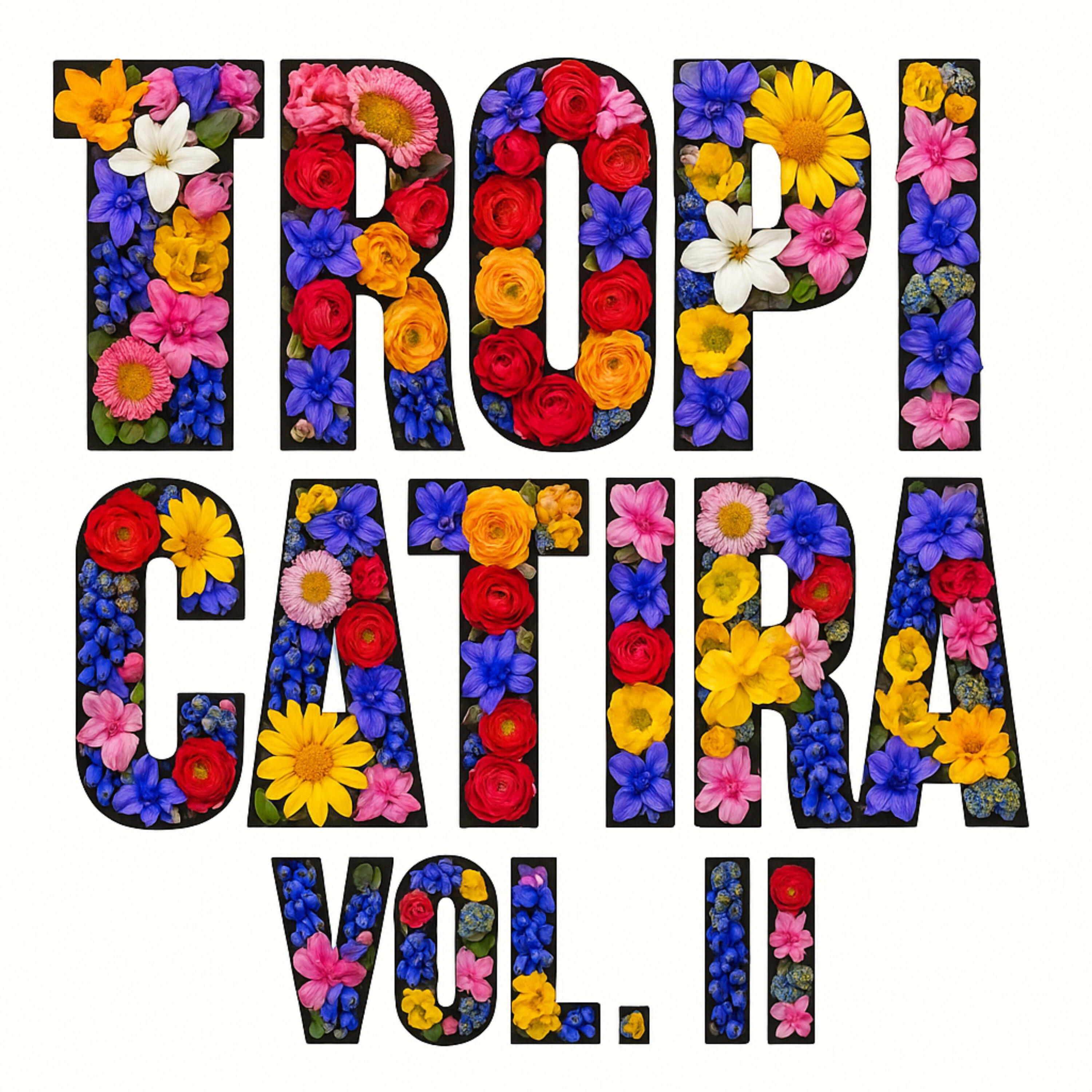 Релиз Tropicatira, Vol. II