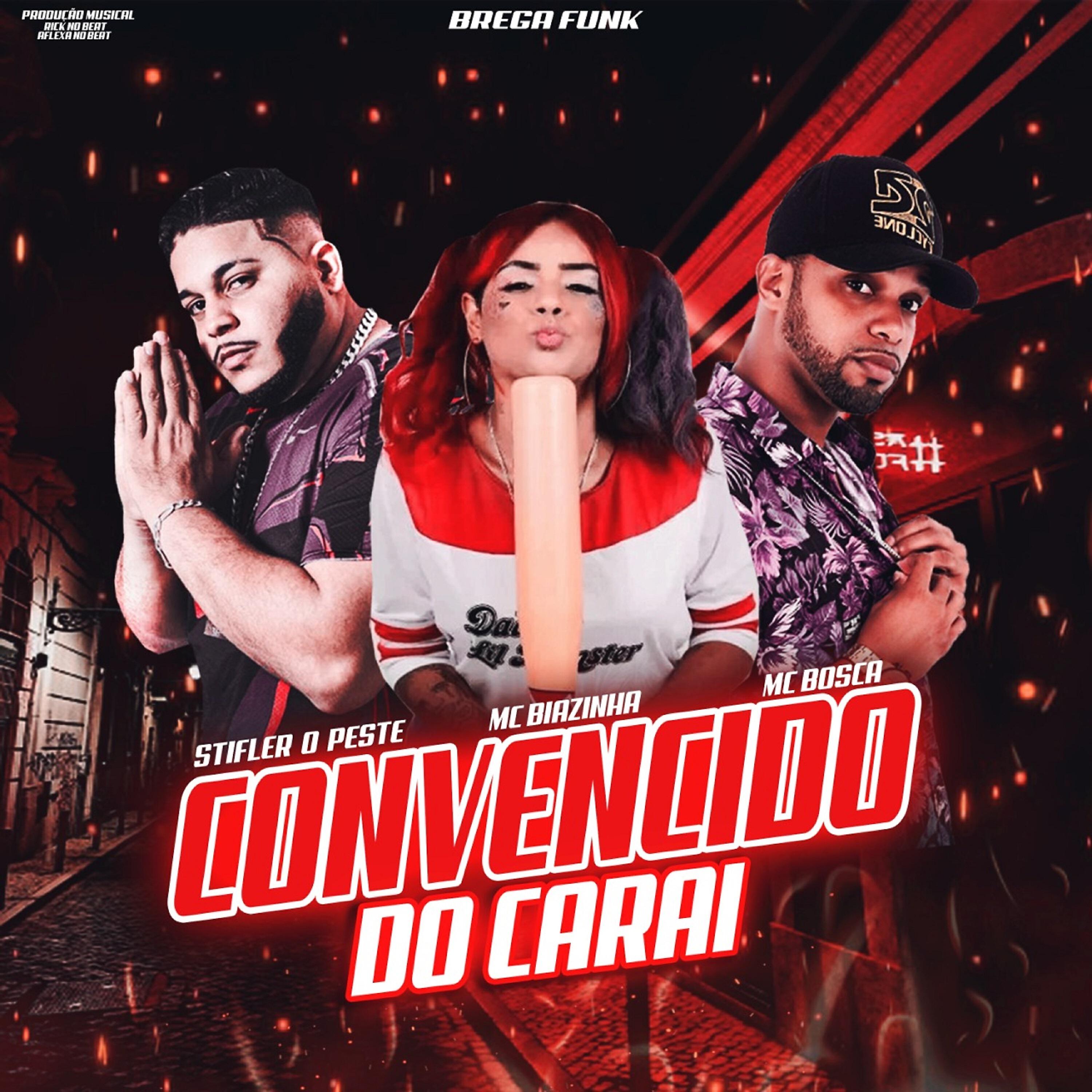 Скачать песню mc biasinha, Mc Stifler o Peste, Mc Bosca, Riicknobeat - Convencido do Carai бесплатно в MP3 для Android и iOS