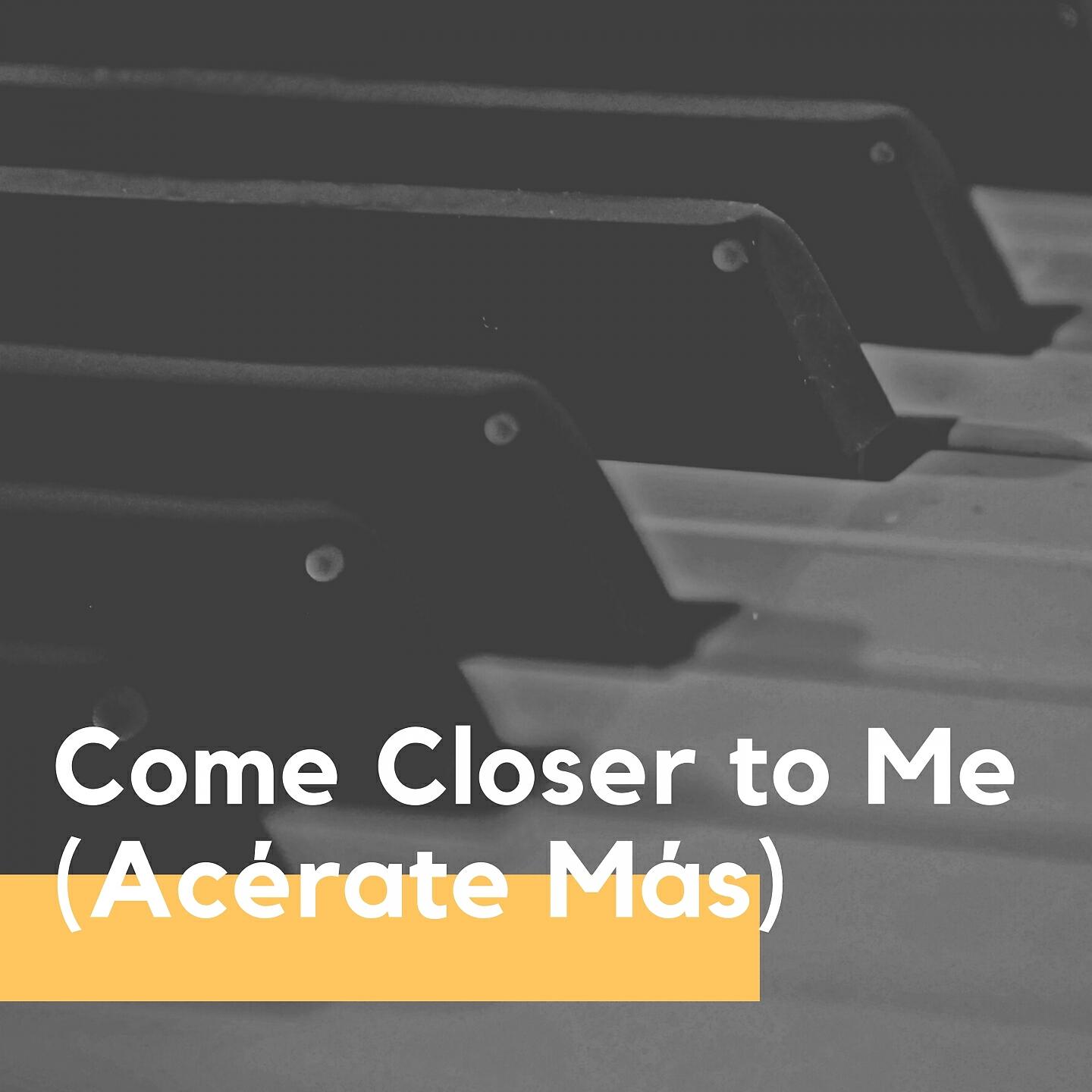 Релиз Come Closer to Me (Acérate Más)