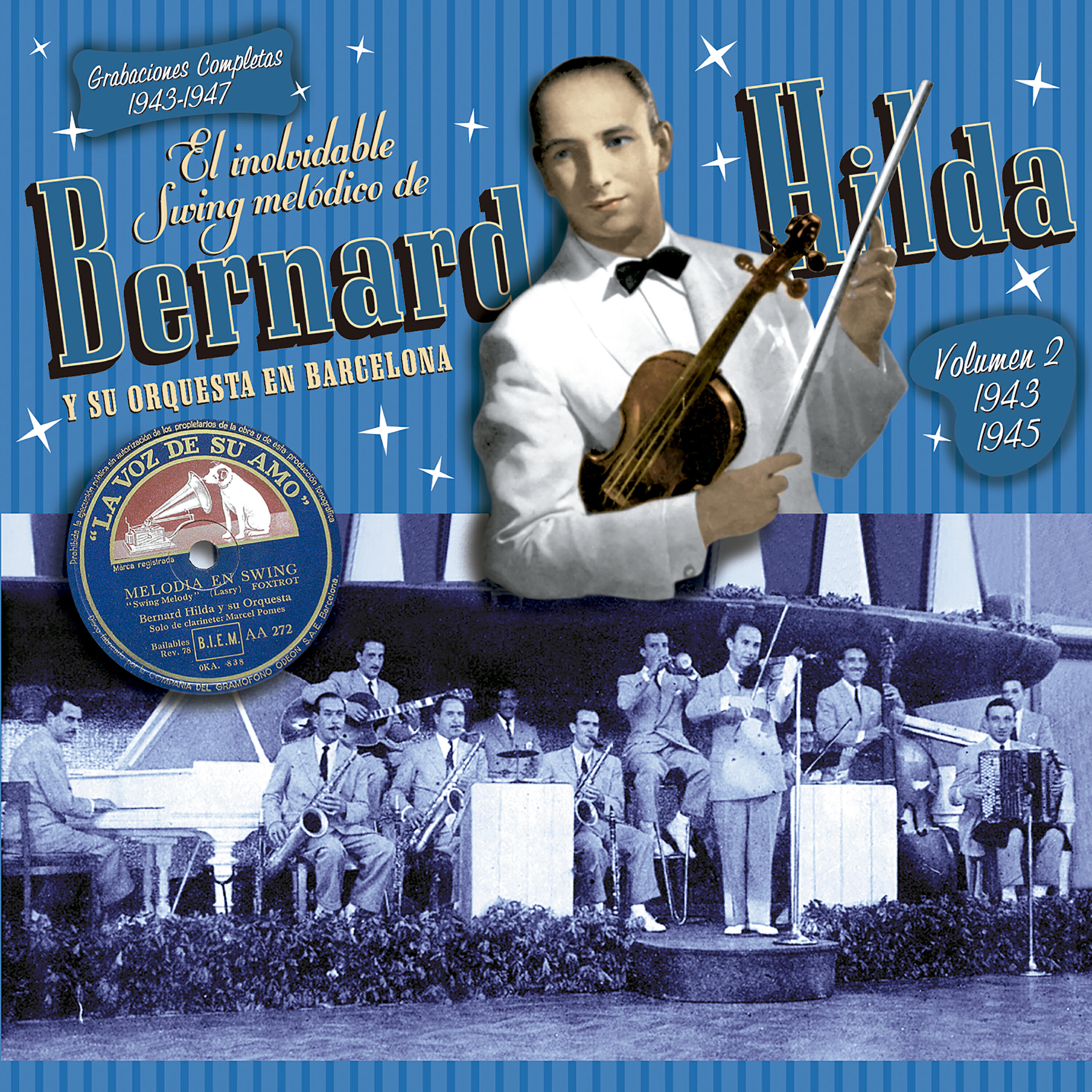 Релиз El Inolvidable Swing Melódico de Bernard Hilda y Su Orquesta en Barcelona. Grabaciones Completas Volumen 2 1943-1945