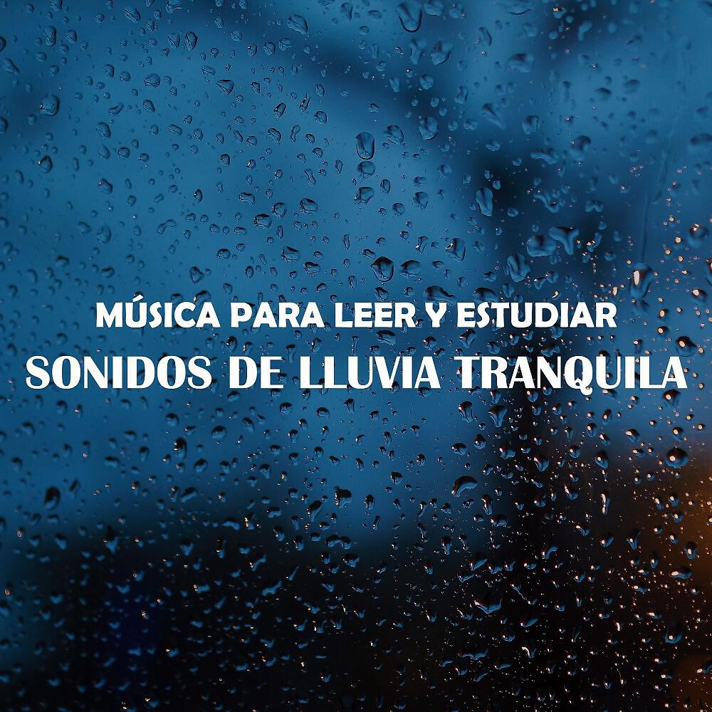Релиз Música para Leer y Estudiar: Sonidos de Lluvia Tranquila