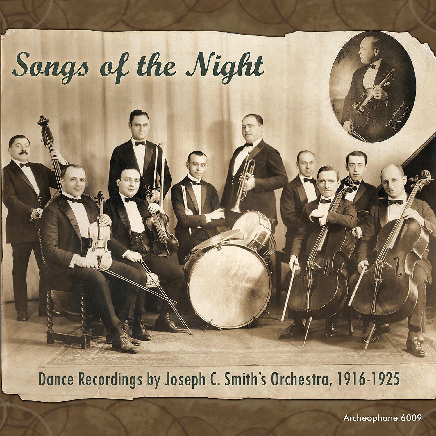 Релиз Songs Of The Night: Dance Recordings By Joseph C. Smith Orchestra, 1916-1925