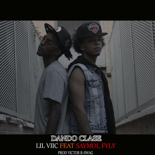 Релиз Dando Clase, Lil Viic, Saymol Fyly