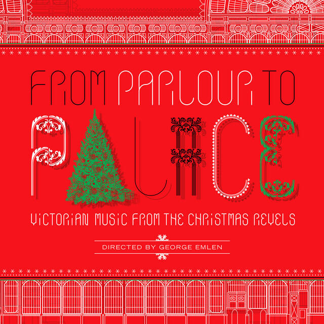 Релиз From Parlour to Palace: Victorian Music from the Christmas Revels
