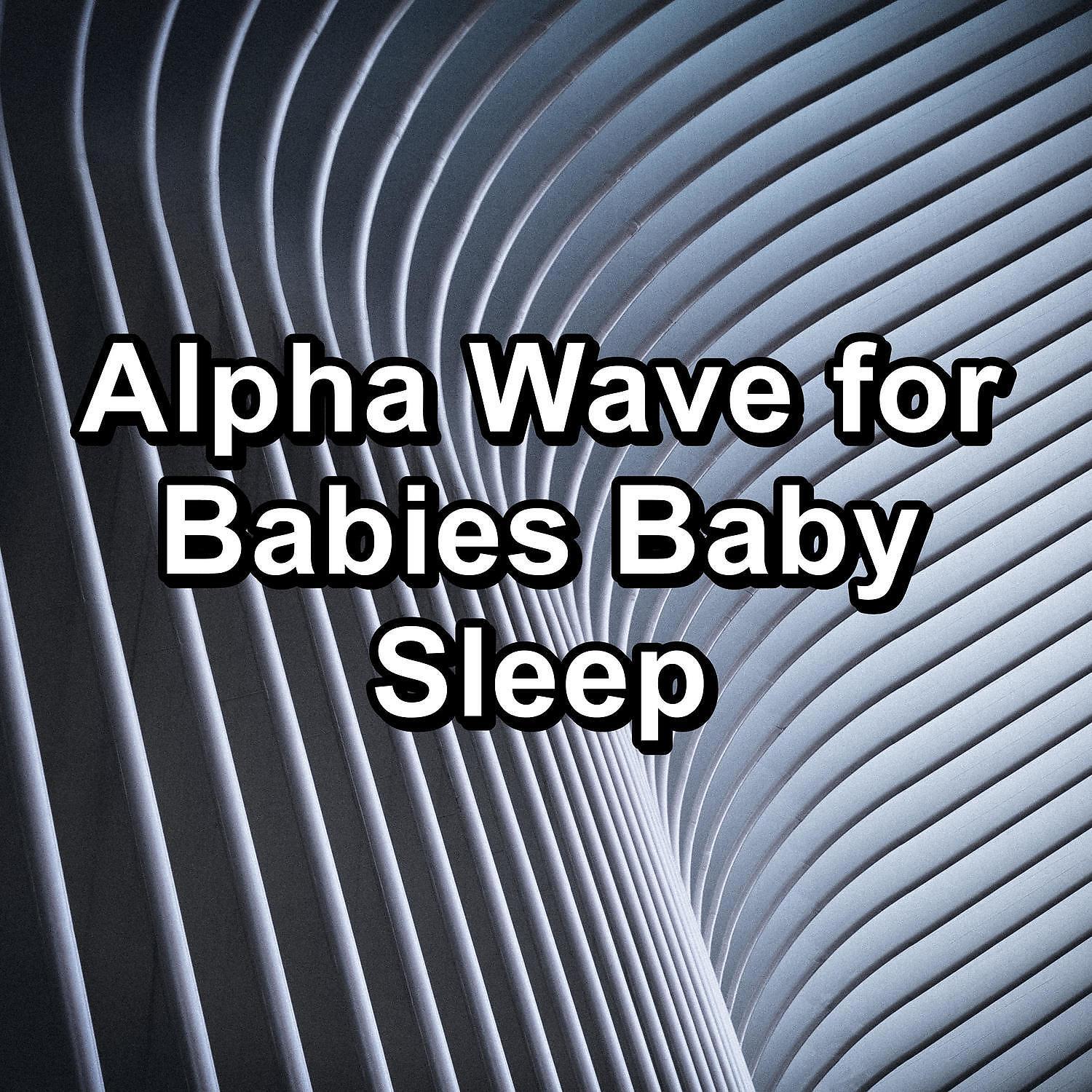 Релиз Alpha Wave for Babies Baby Sleep