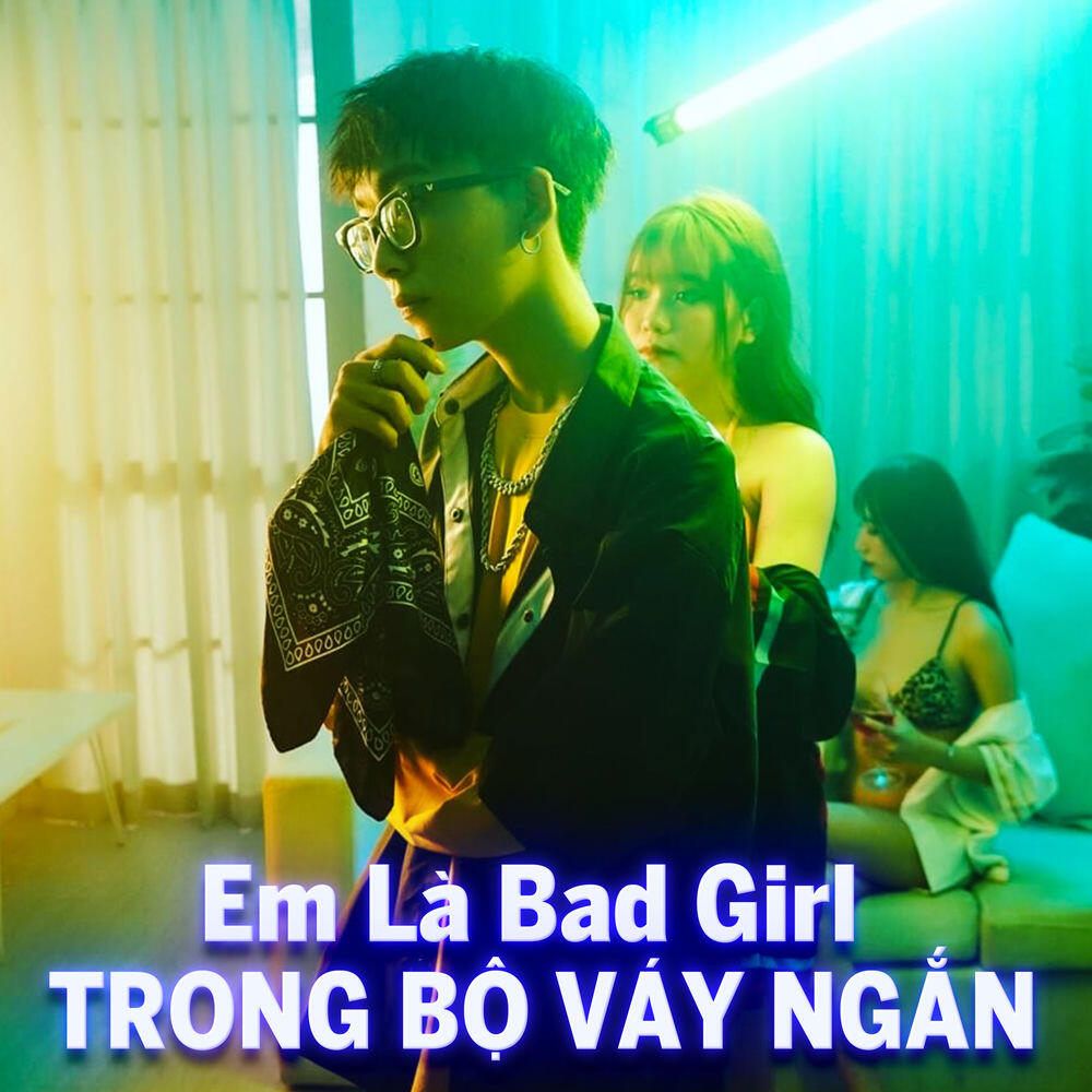 Релиз Em Là Bad Girl Trong Bộ Váy Ngắn