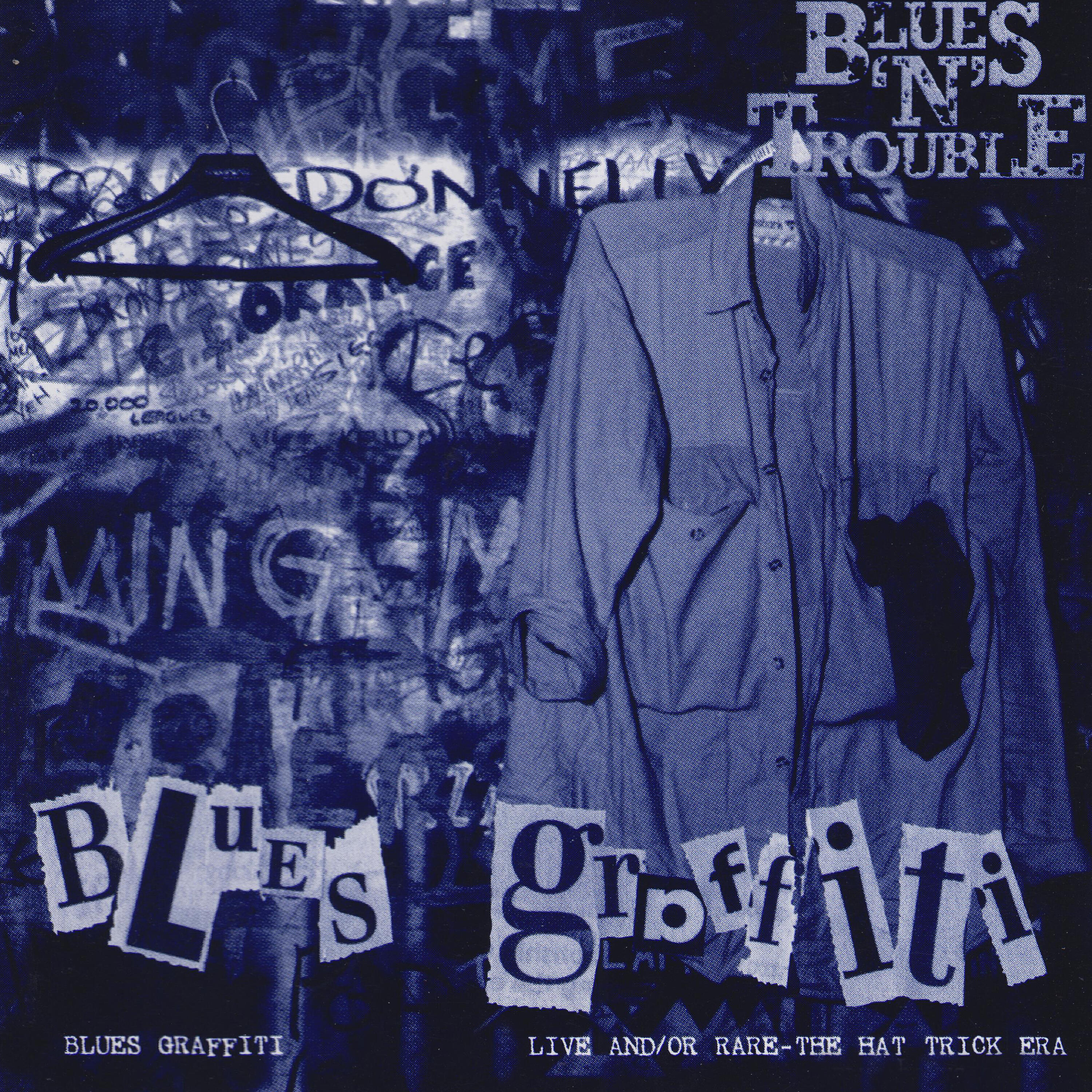 Релиз Blues Graffiti / Live And/Or Rare: The Hat Trick Era