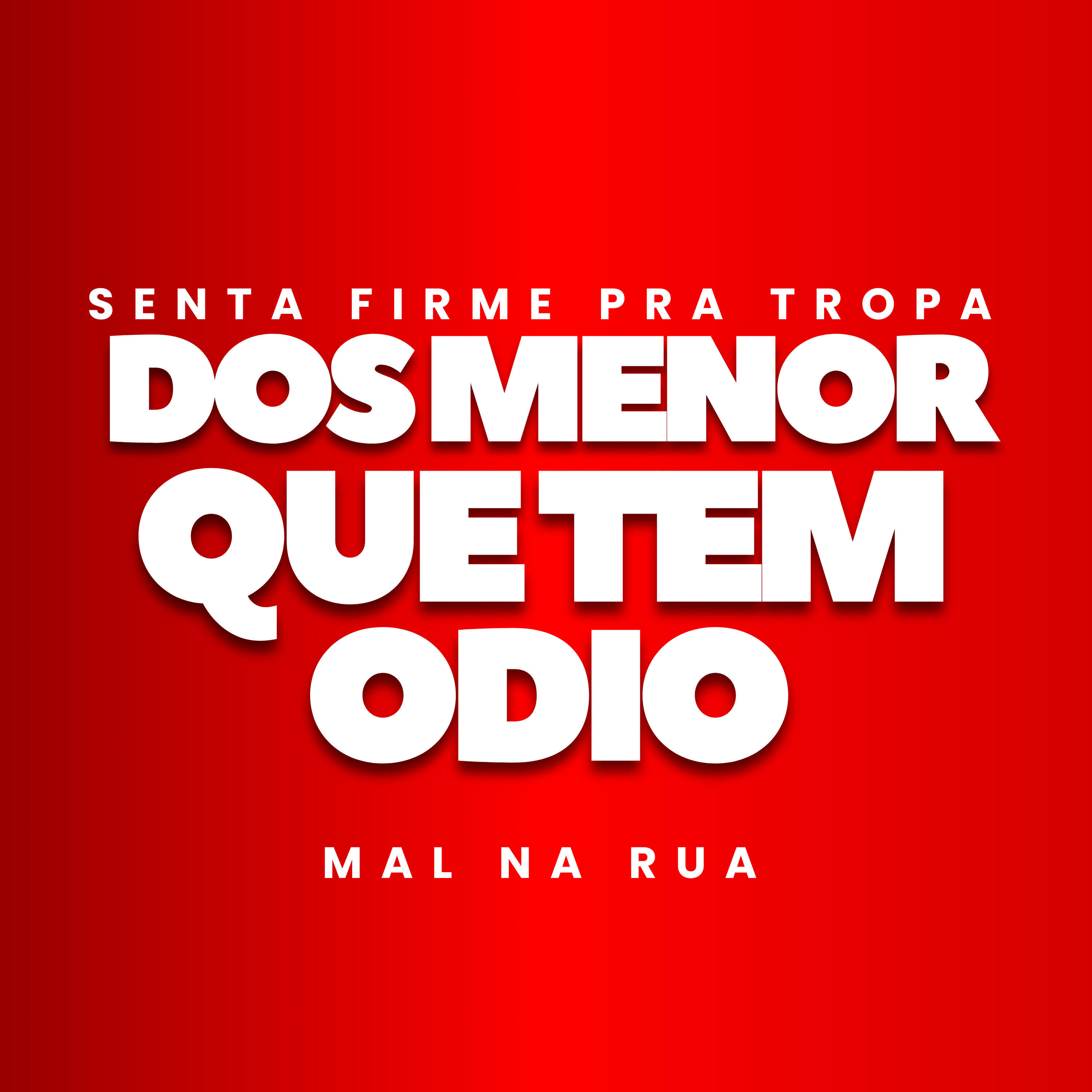 Релиз Senta Firme pra Tropa dos Menor Que Tem Odio -  Mal na Rua