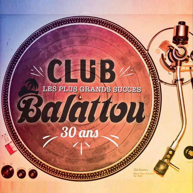 Релиз Les plus grand succès du club balattou 30 ans