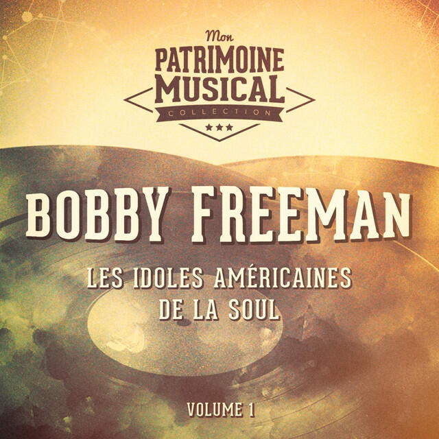 Релиз Les Idoles Américaines De La Soul: Bobby Freeman, Vol. 1