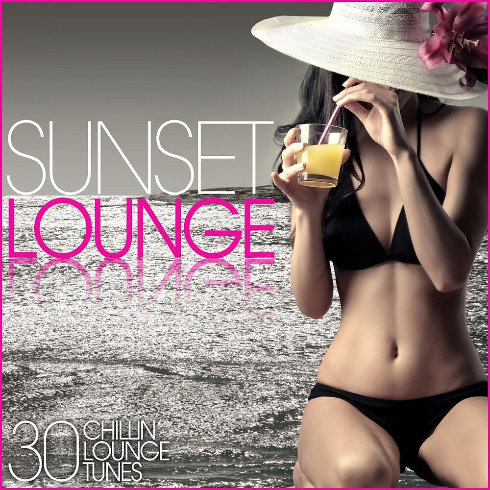 Релиз Sunset Lounge (30 Chillin' Lounge Tunes)