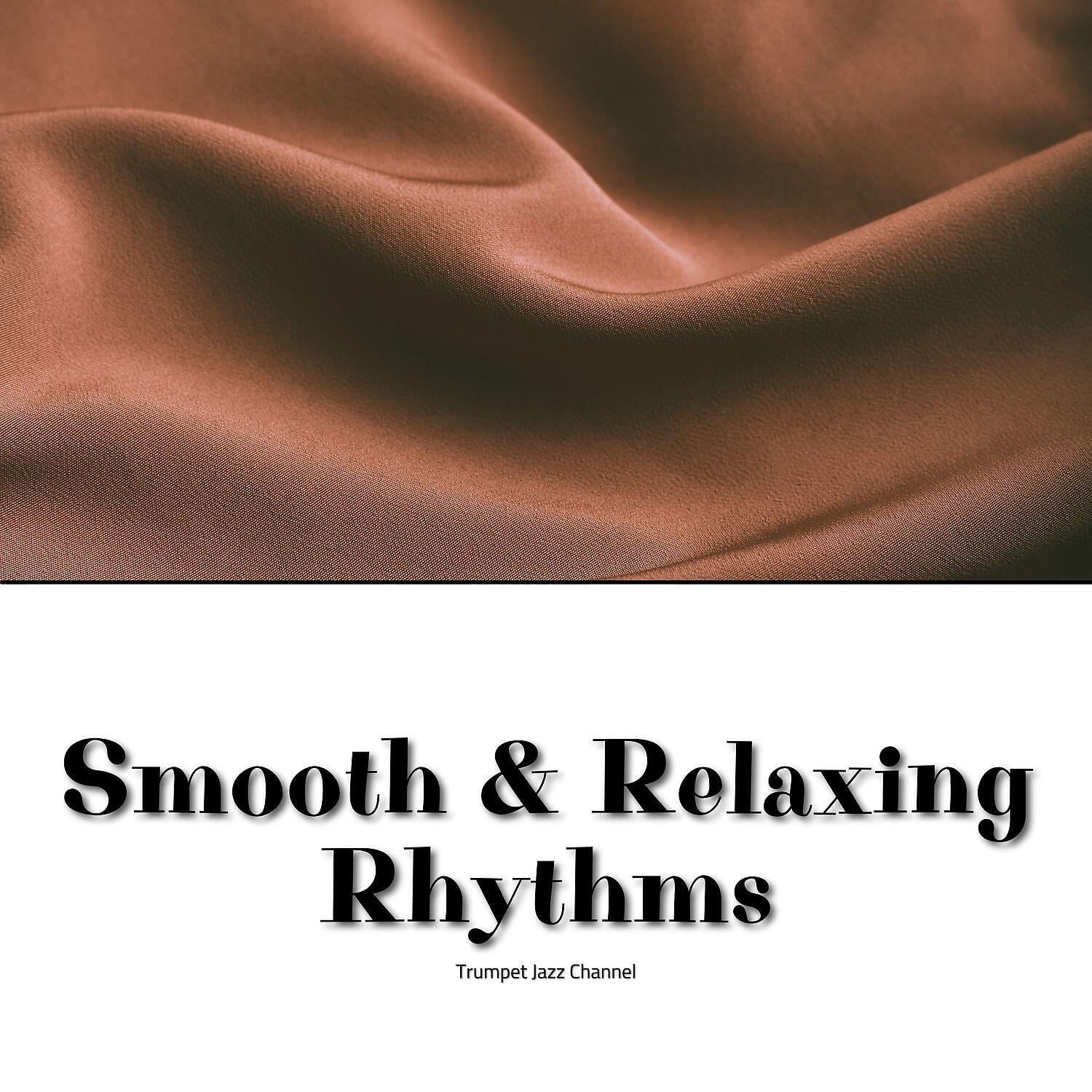 Релиз Smooth & Relaxing Rhythms