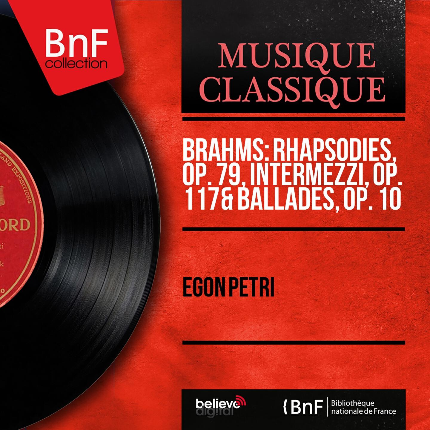 Релиз Brahms: Rhapsodies, Op. 79, Intermezzi, Op. 117 & Ballades, Op. 10 (Mono Version)