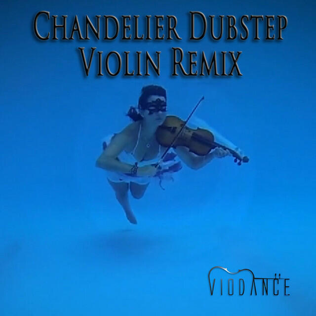 Релиз Chandelier - Sia (dubstep violin remix)