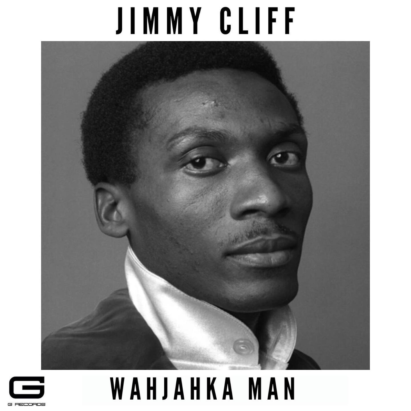 Постер альбома Jimmy Cliff Wahjahka man