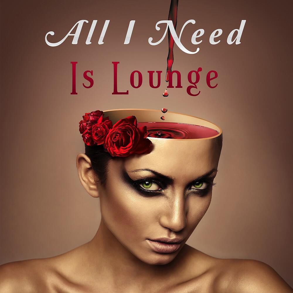 Релиз All I Need Is Lounge