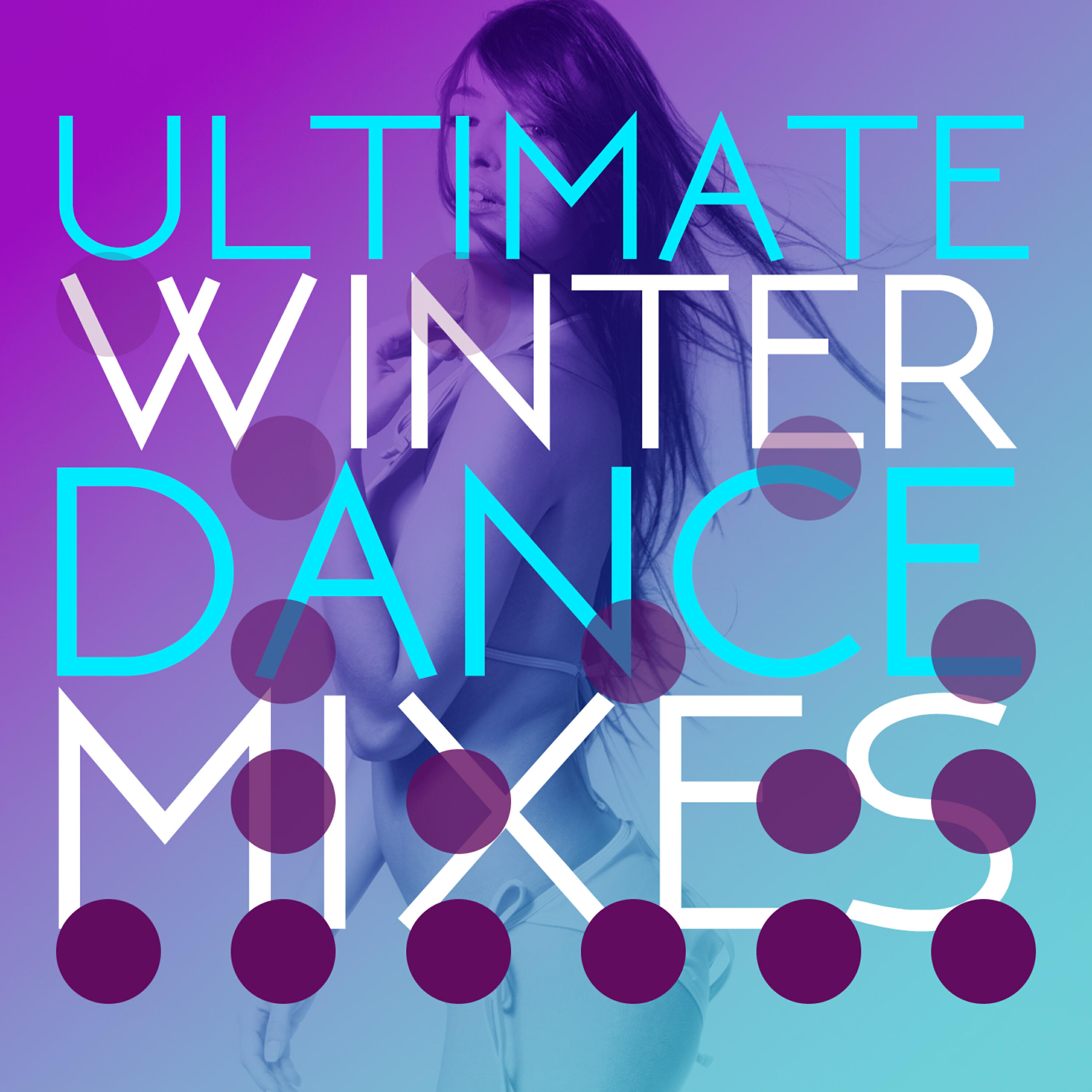 Постер альбома Ultimate Winter Dance Mixes