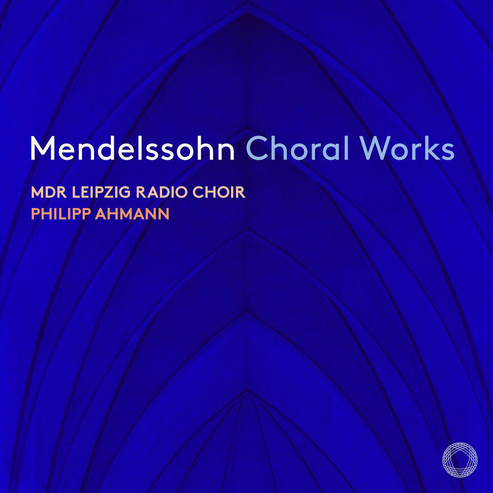 Релиз Mendelssohn: Choral Works