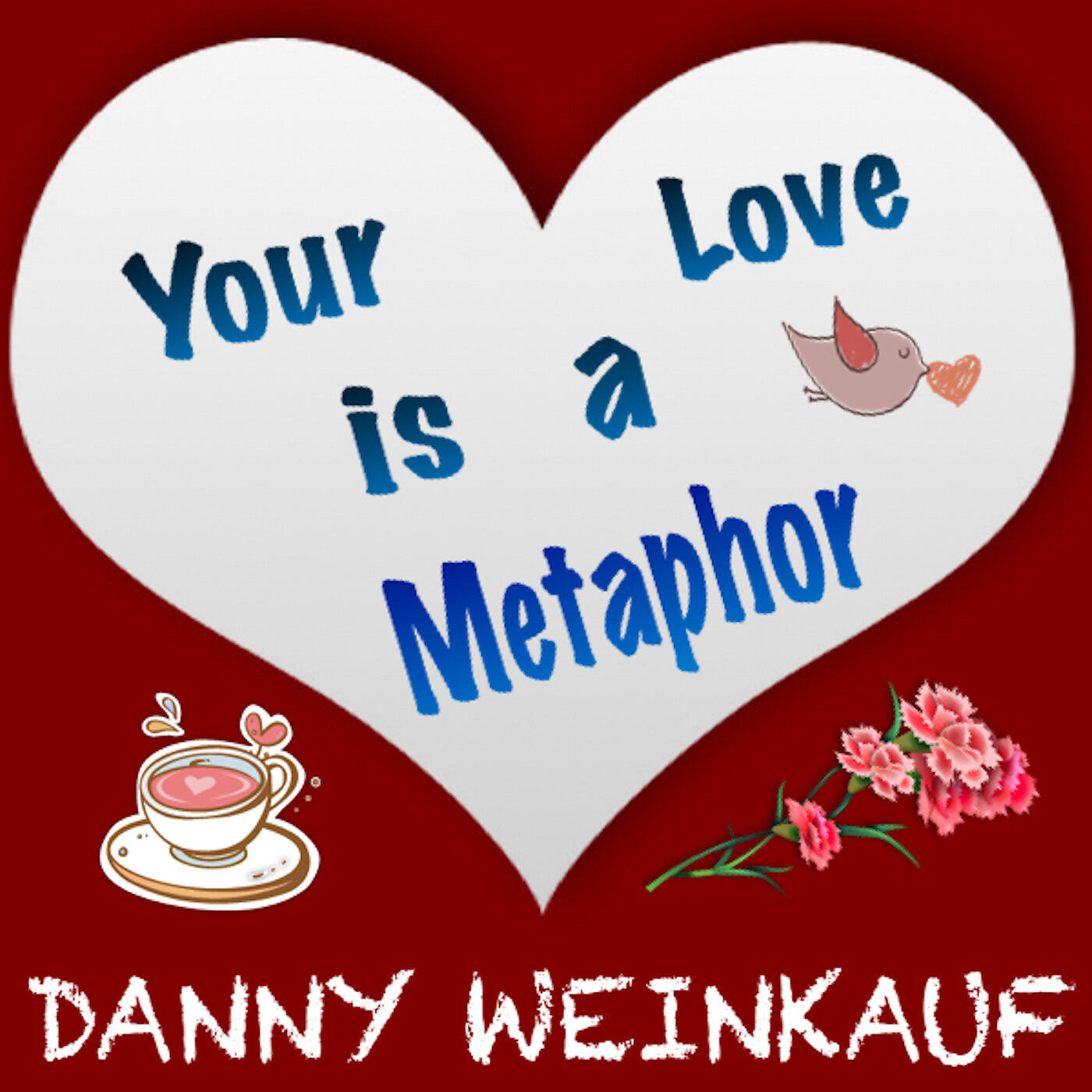 Релиз Your Love Is a Metaphor