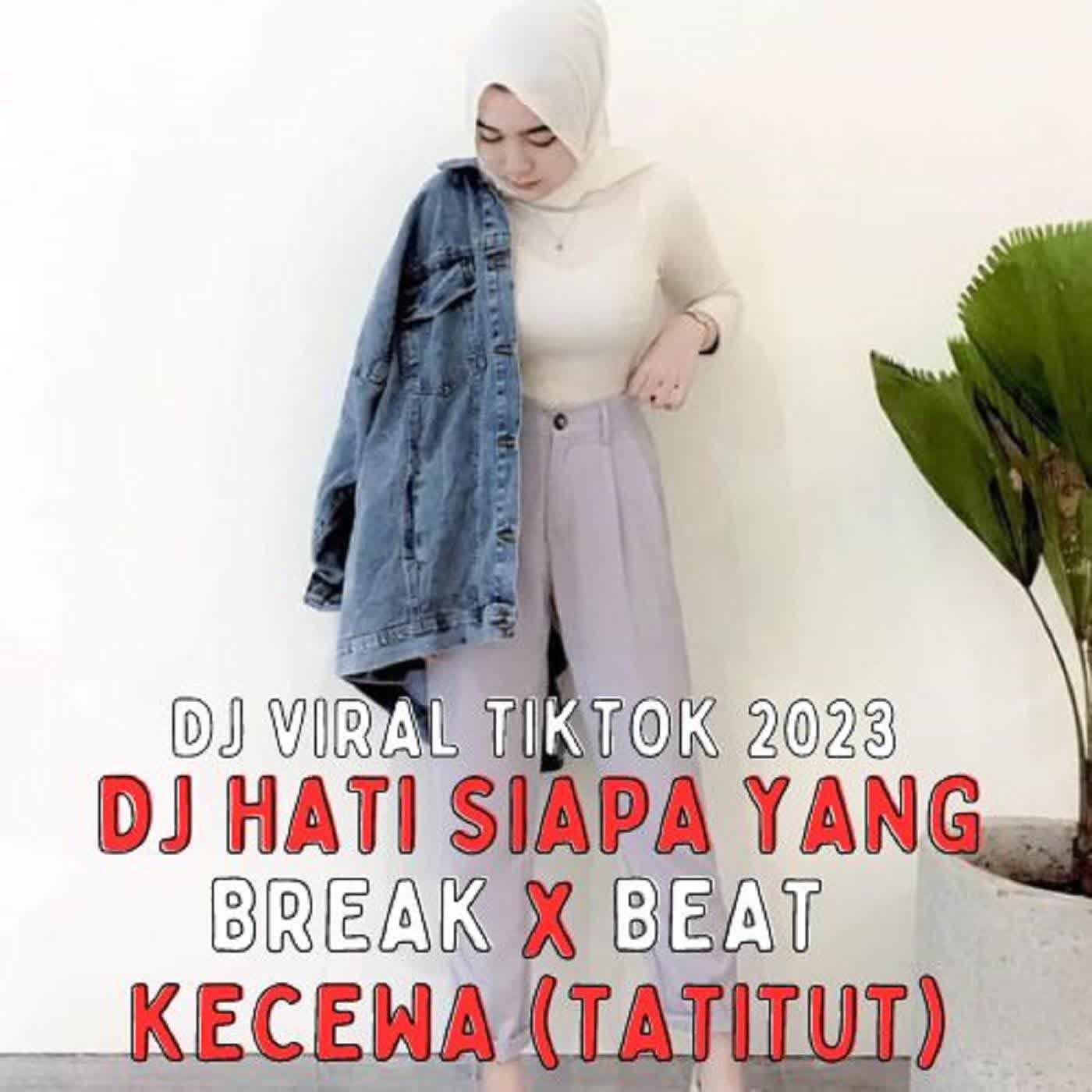 Релиз DJ HATI SIAPA YANG KECEWA (TATITUT) BASS BETONN