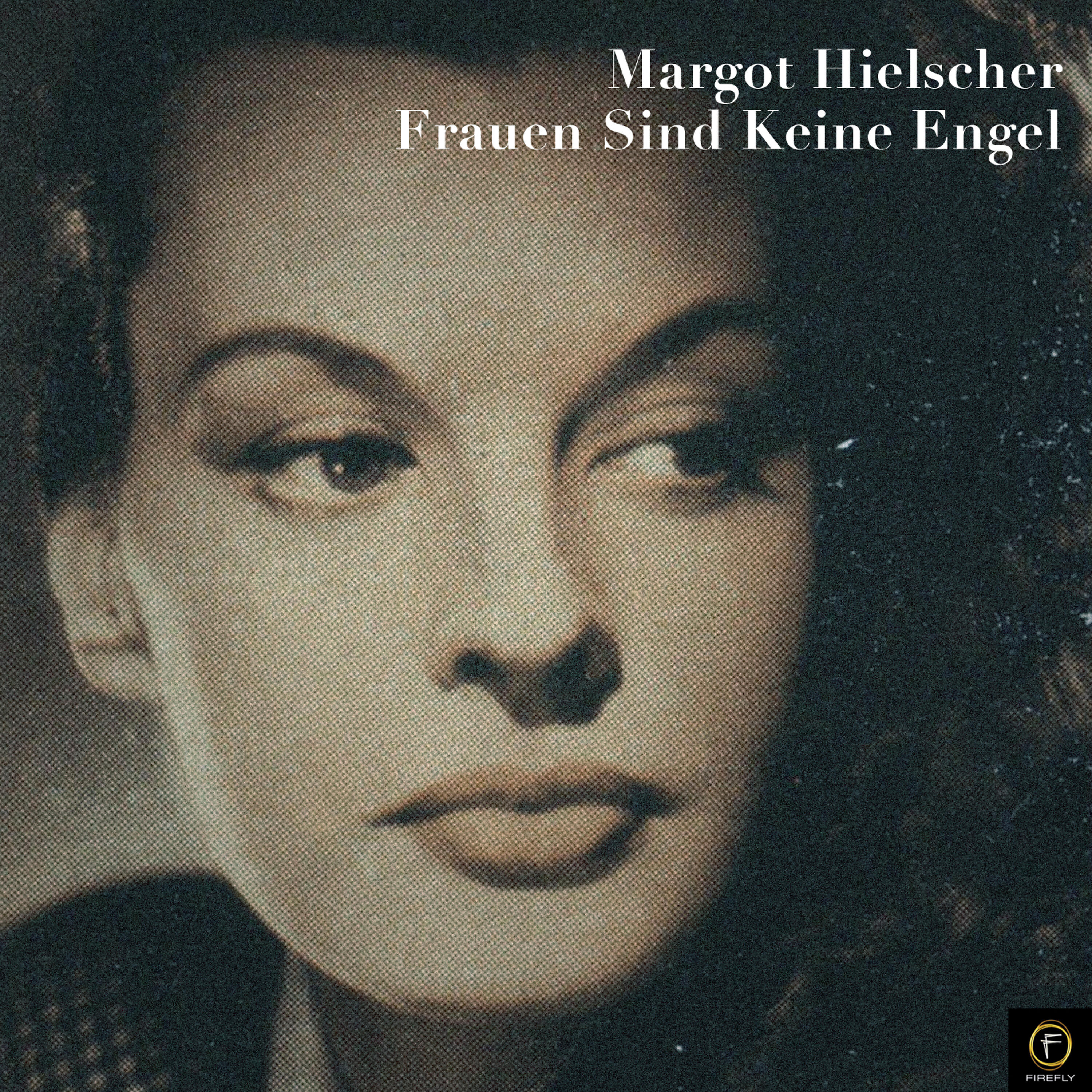 Релиз Margot Hielscher, Frauen Sind Keine Engel