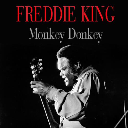 Релиз Freddie King: Monkey Donkey