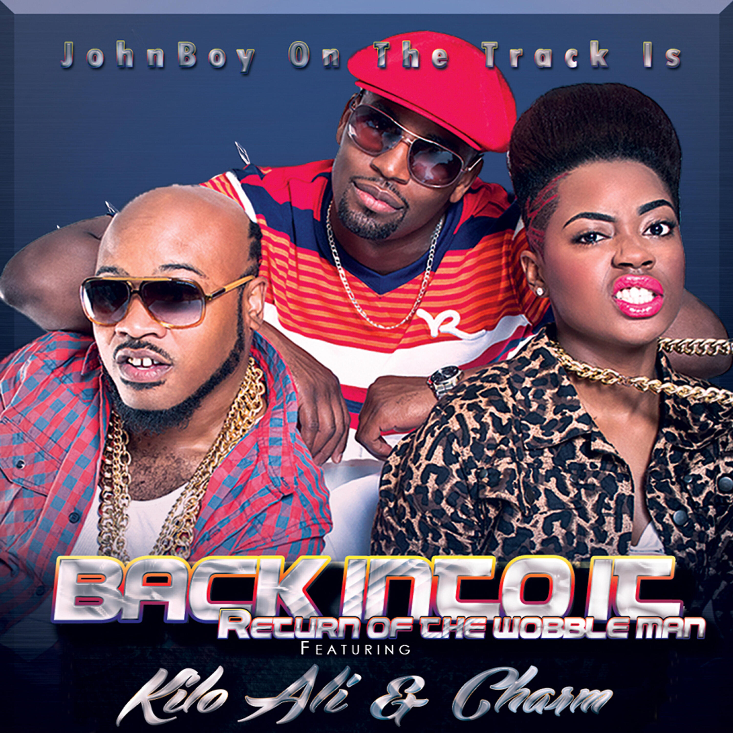 Релиз Back into It (Return of the Wobble Man) [feat. Kilo Ali & Charm] - Single