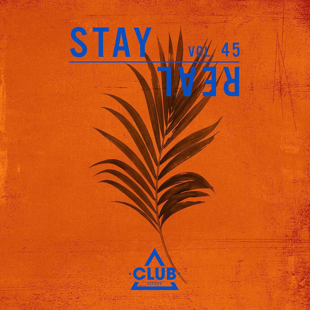 Релиз Stay Real, Vol. 45