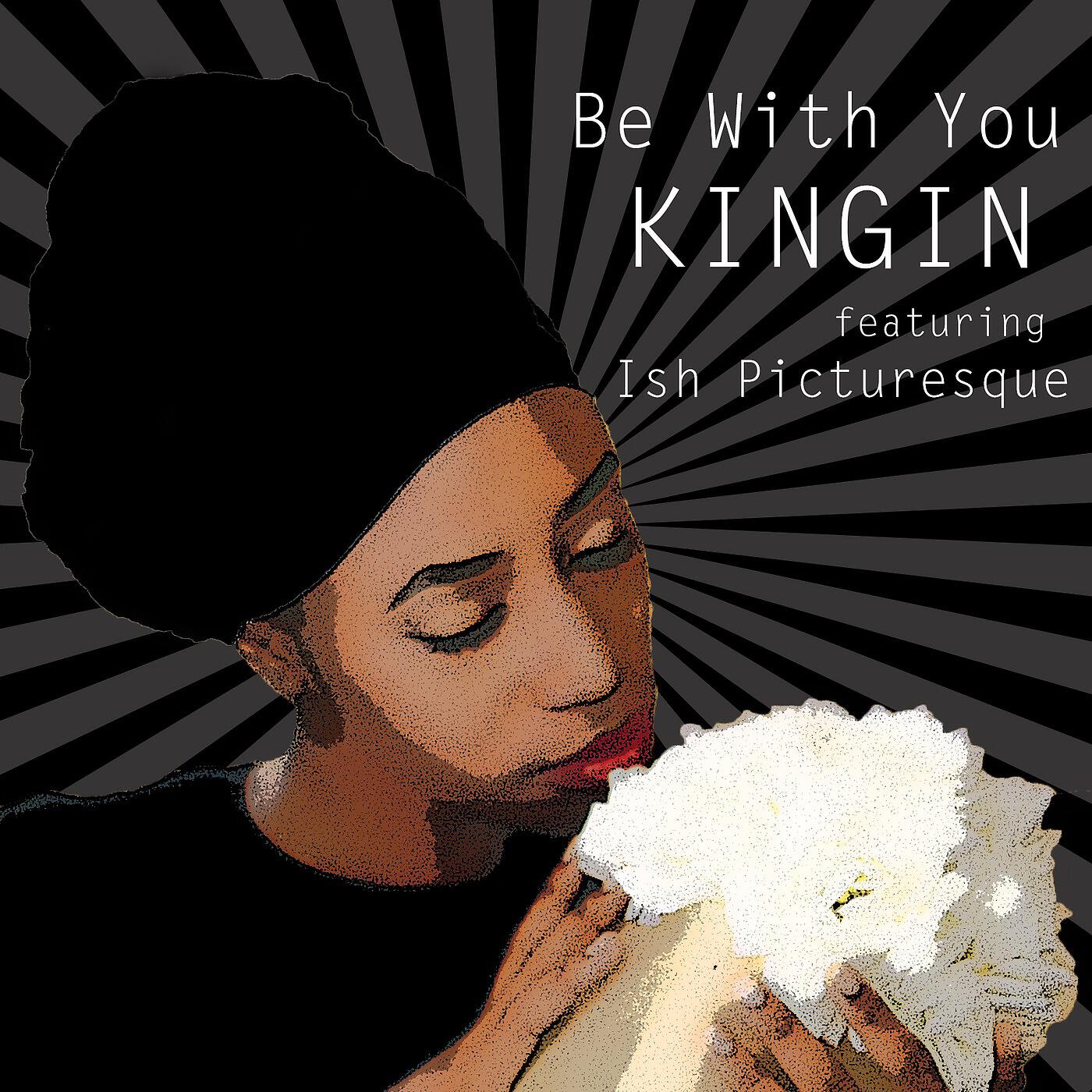 Трек Be With You (feat. Ish Picturesque)