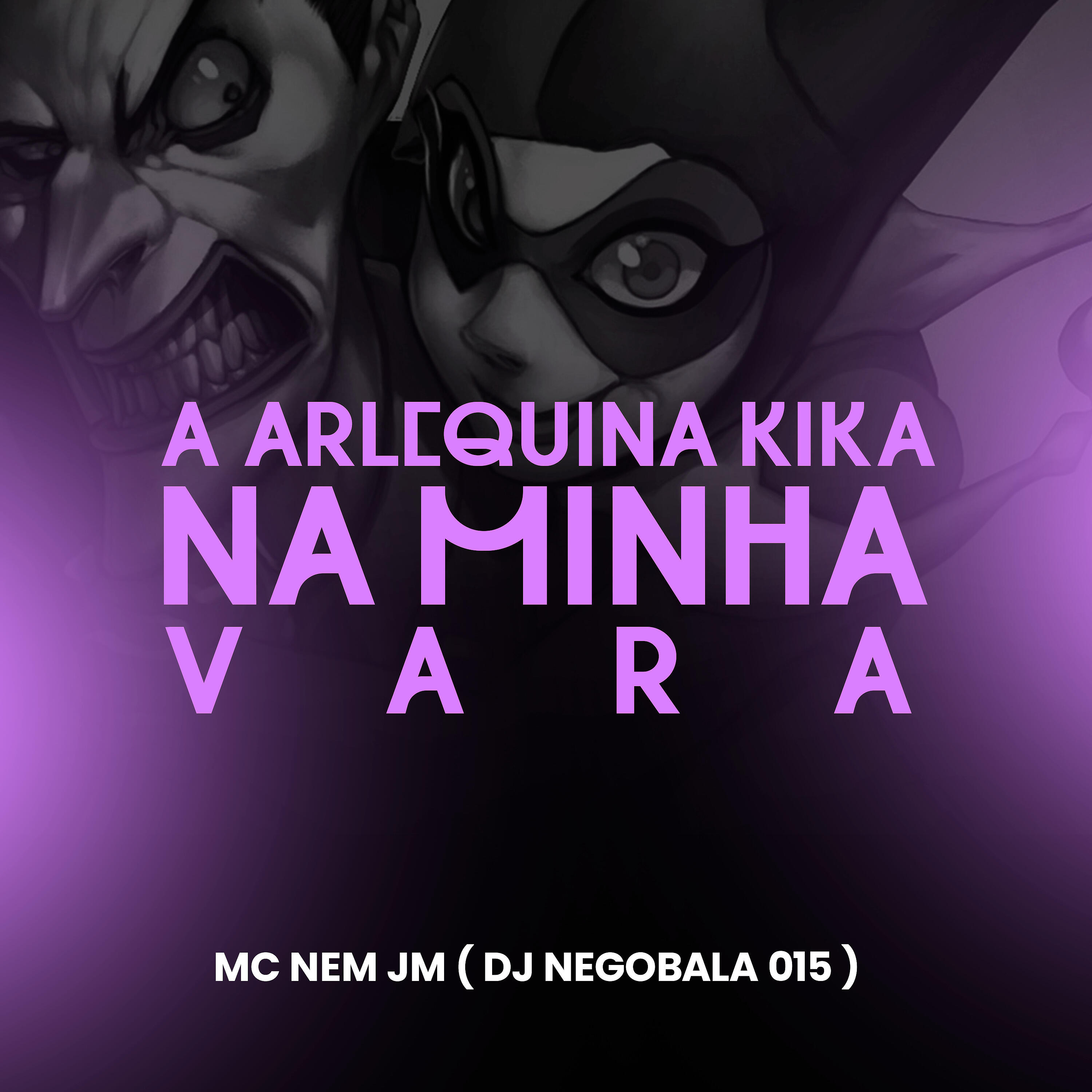 Скачать песню DJ NEGOBALA 015, Mc Nem Jm - A Arlequina Kika na Minha Vara бесплатно в MP3 для Android и iOS