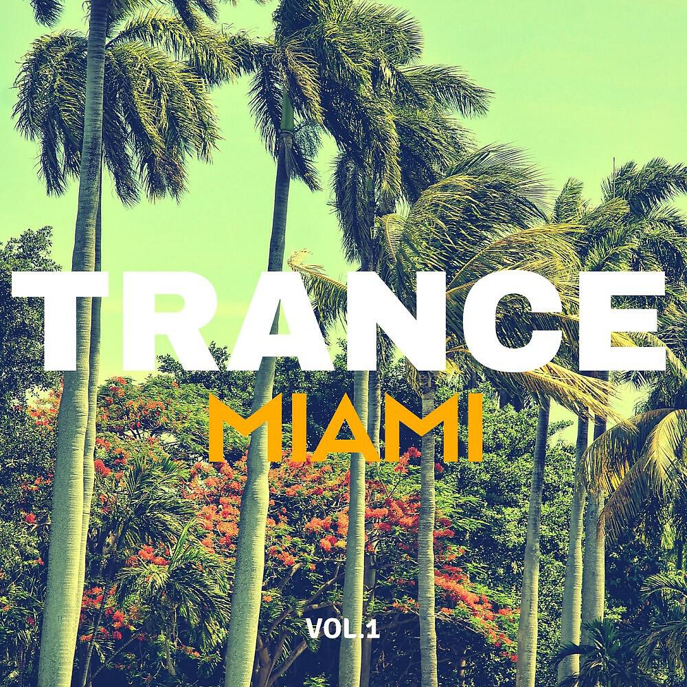 Релиз Trance Music Miami, Vol. 1