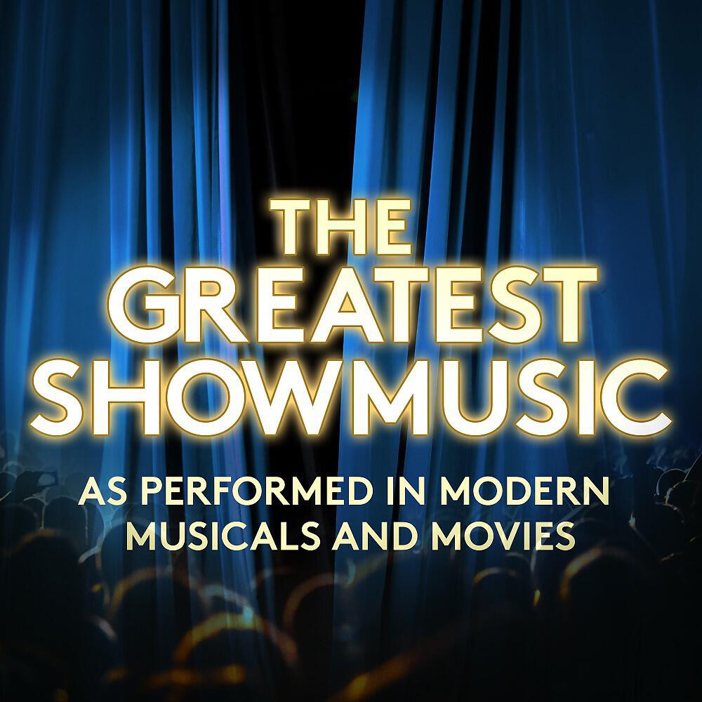 Релиз The Greatest Showmusic - As Performed in Modern Musicals and Movies