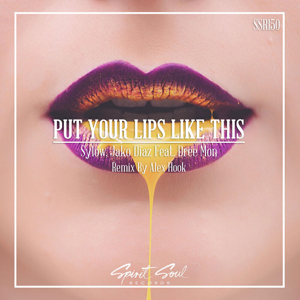 Скачать песню Sylow, Jako Diaz, Dree Mon, Shani Rose - Put Your Lips Like This (Extended Mix) бесплатно в MP3 для Android и iOS