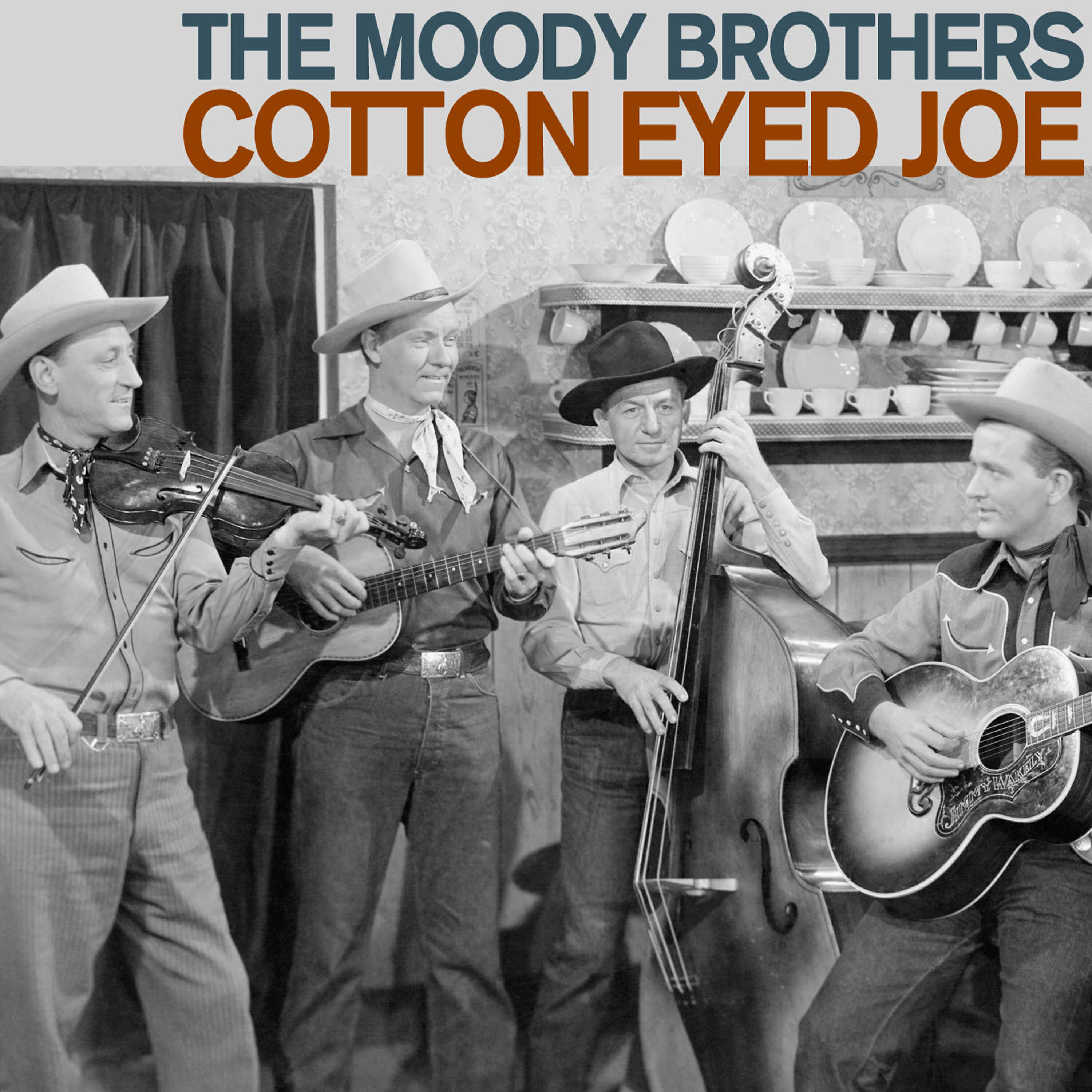 Релиз Cotton Eyed Joe - Country and Bluegrass Favorites from the Moody Brothers Including Songs Like Line Dancing, Brown Eyed Girl, Little Country County Fair, Midnight Flyer, And More!