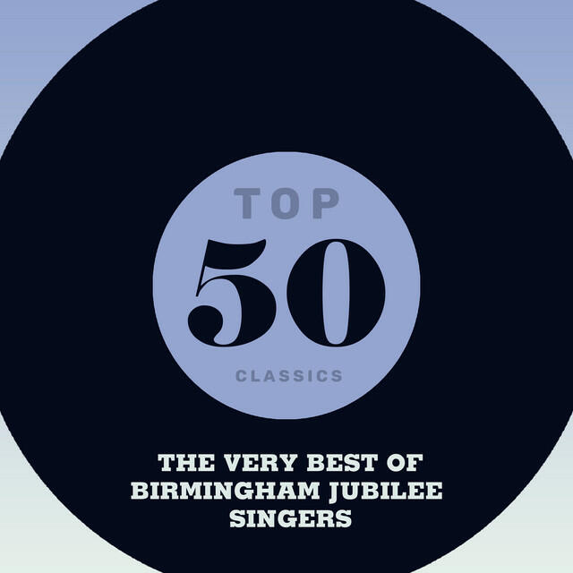 Релиз Top 50 Classics - The Very Best of Birmingham Jubilee Singers