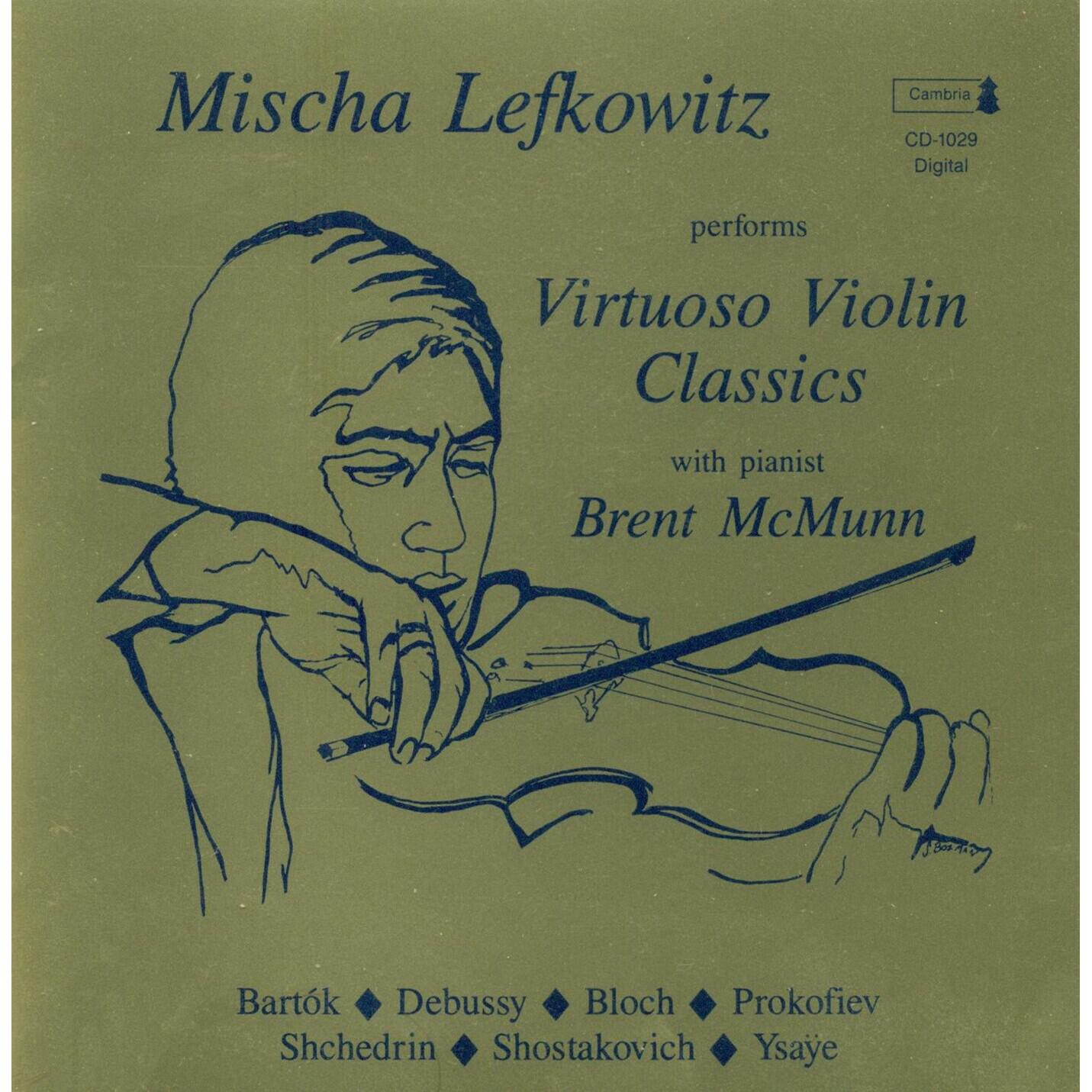 Релиз Violin Recital: Lefkowitz, Mischa - Bartok, B. / Debussy, C. / Bloch, E. / Prokofiev, S. / Shchedrin, R. / Shostakovich, D. / Ysaye, E.