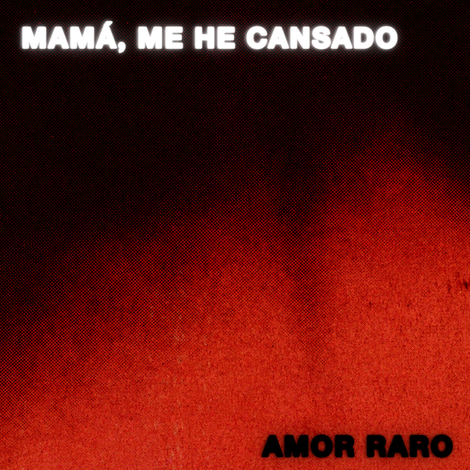 Релиз MAMÁ, ME HE CANSADO · AMOR RARO