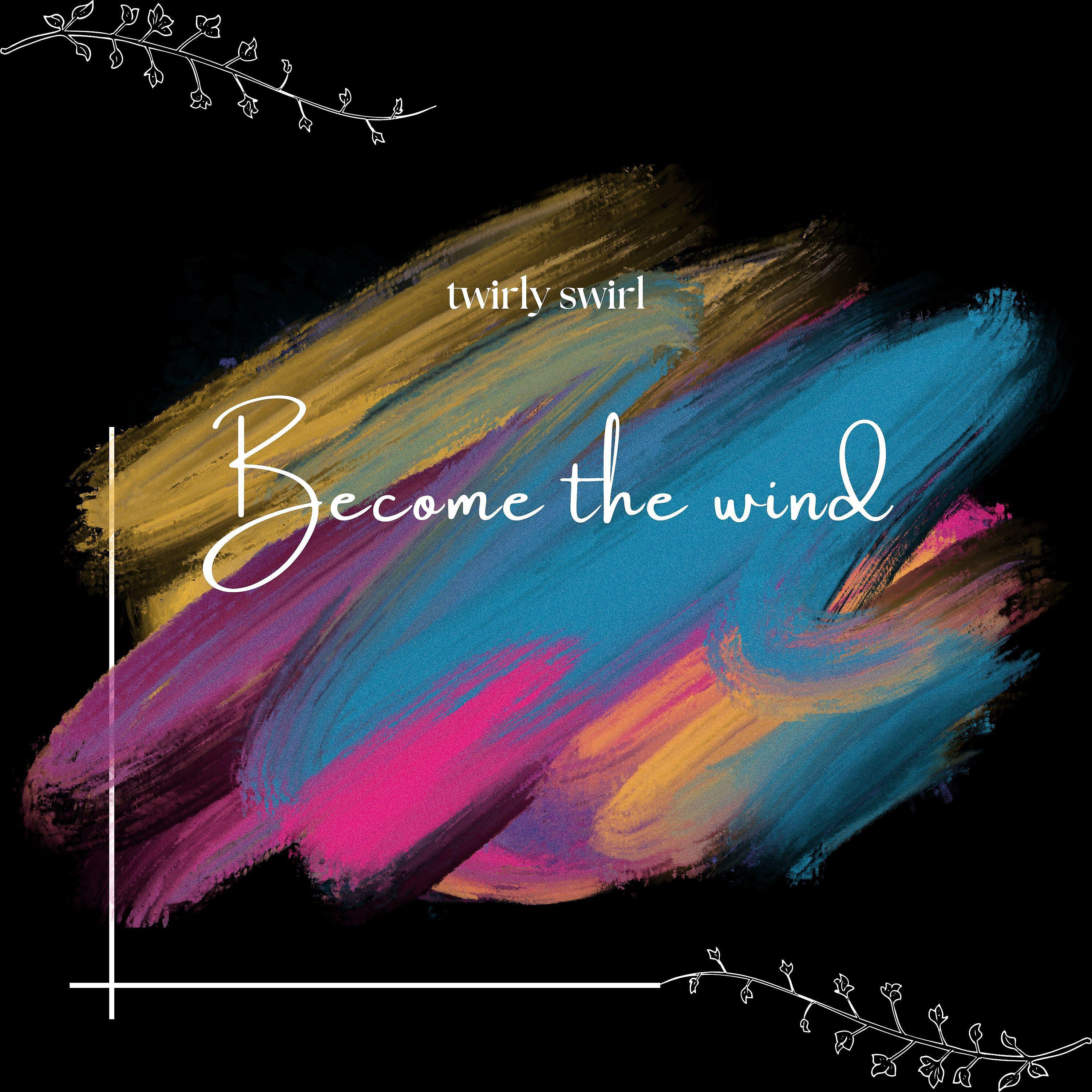 Релиз Become the Wind