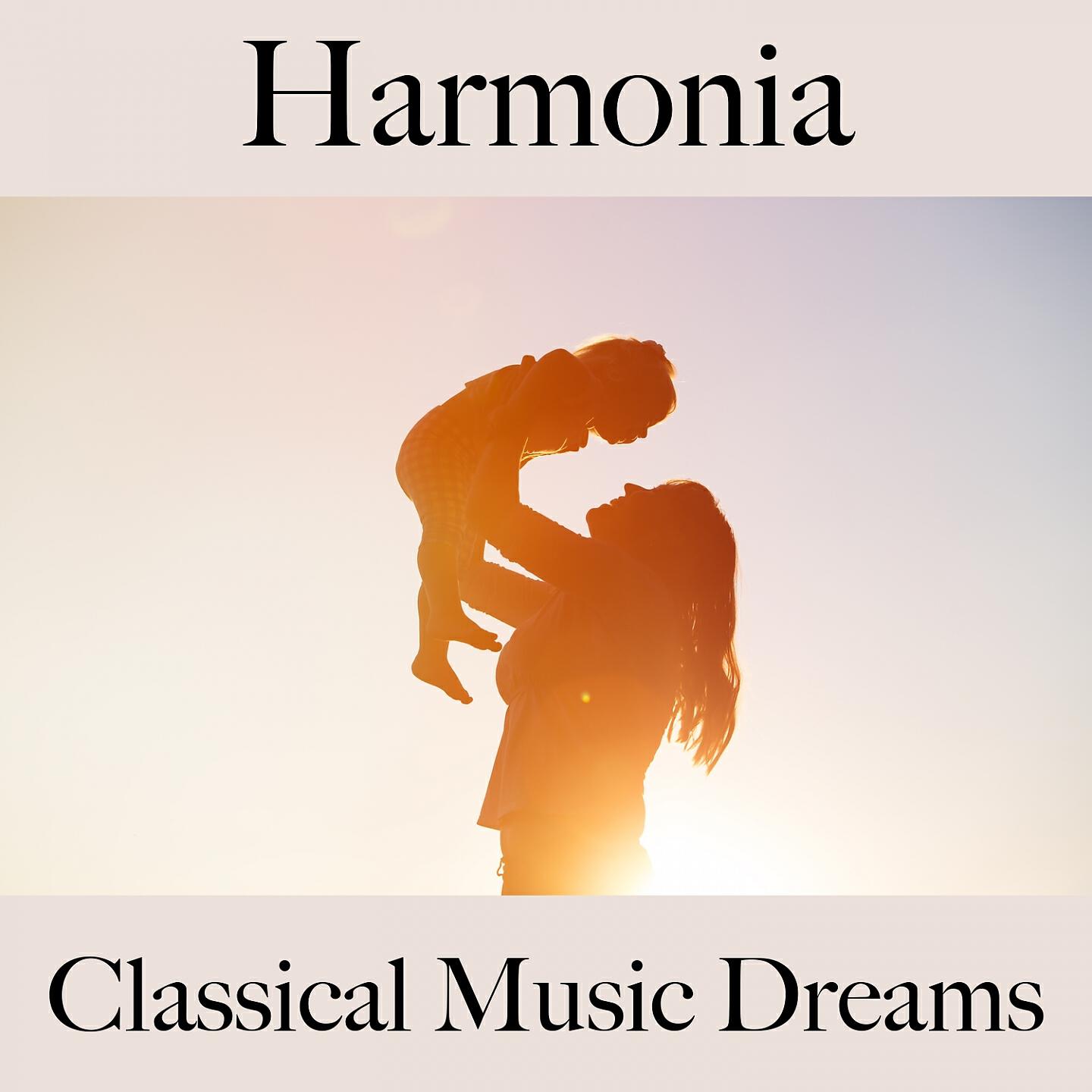 Релиз Harmonia: Classical Music Dreams - A Melhor Música Para Relaxar
