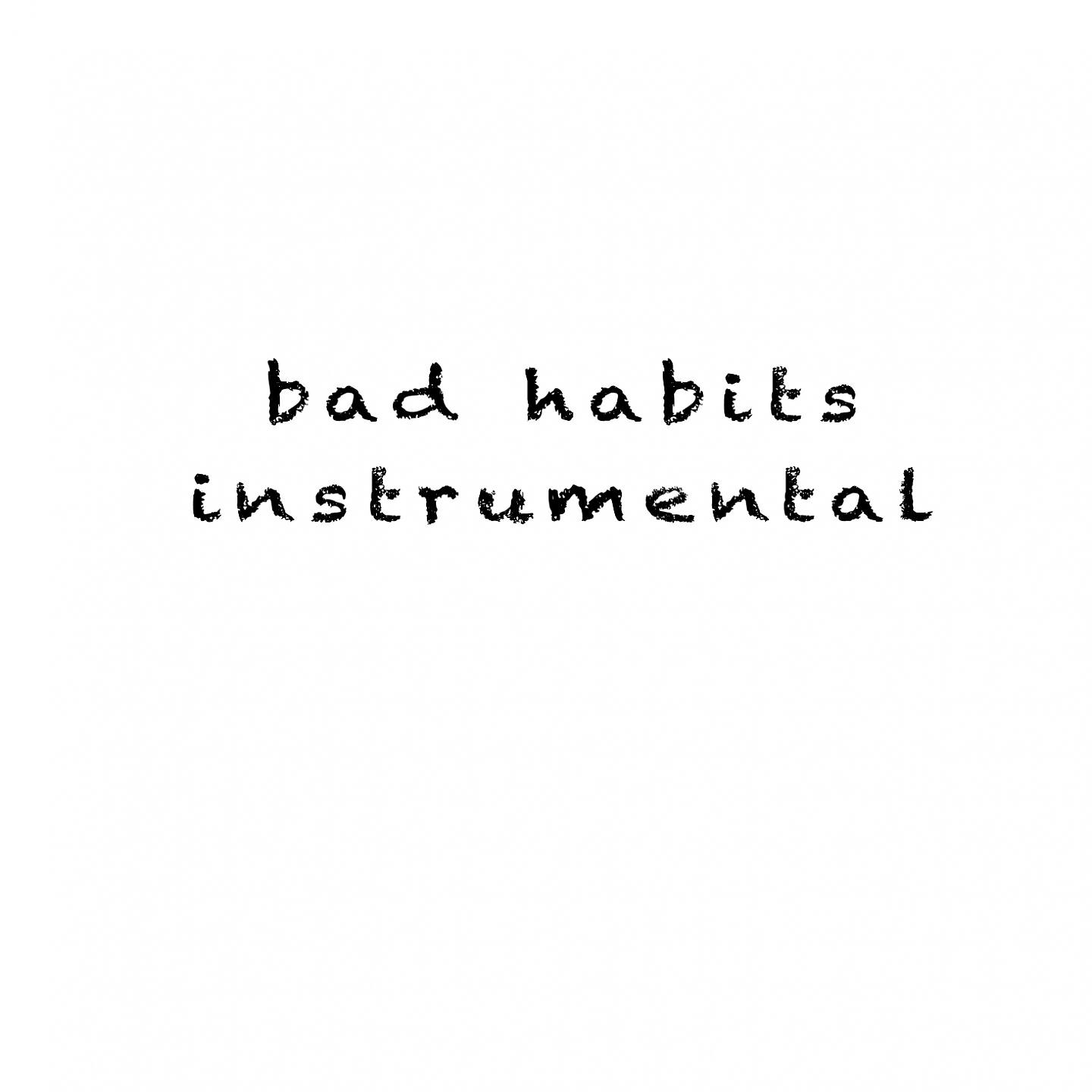 Релиз Bad Habits