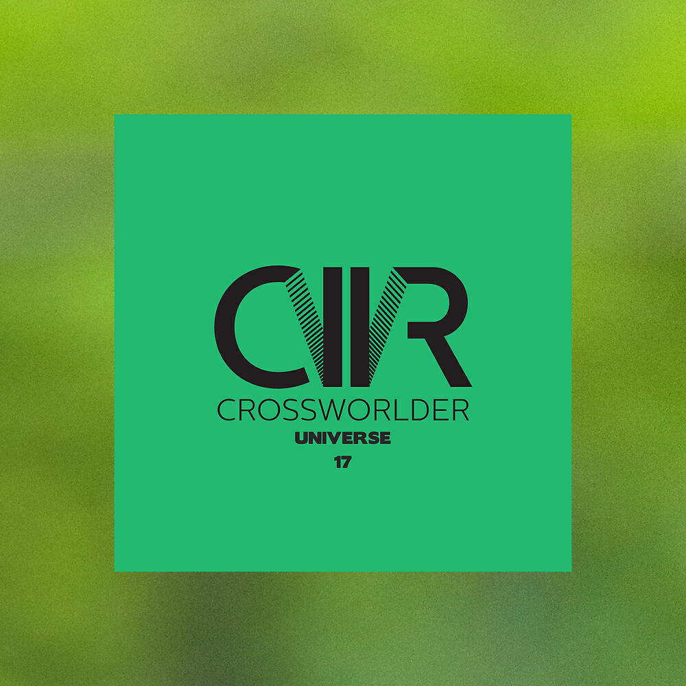 Альбом Crossworlder Universe 17 исполнителя Various Artists