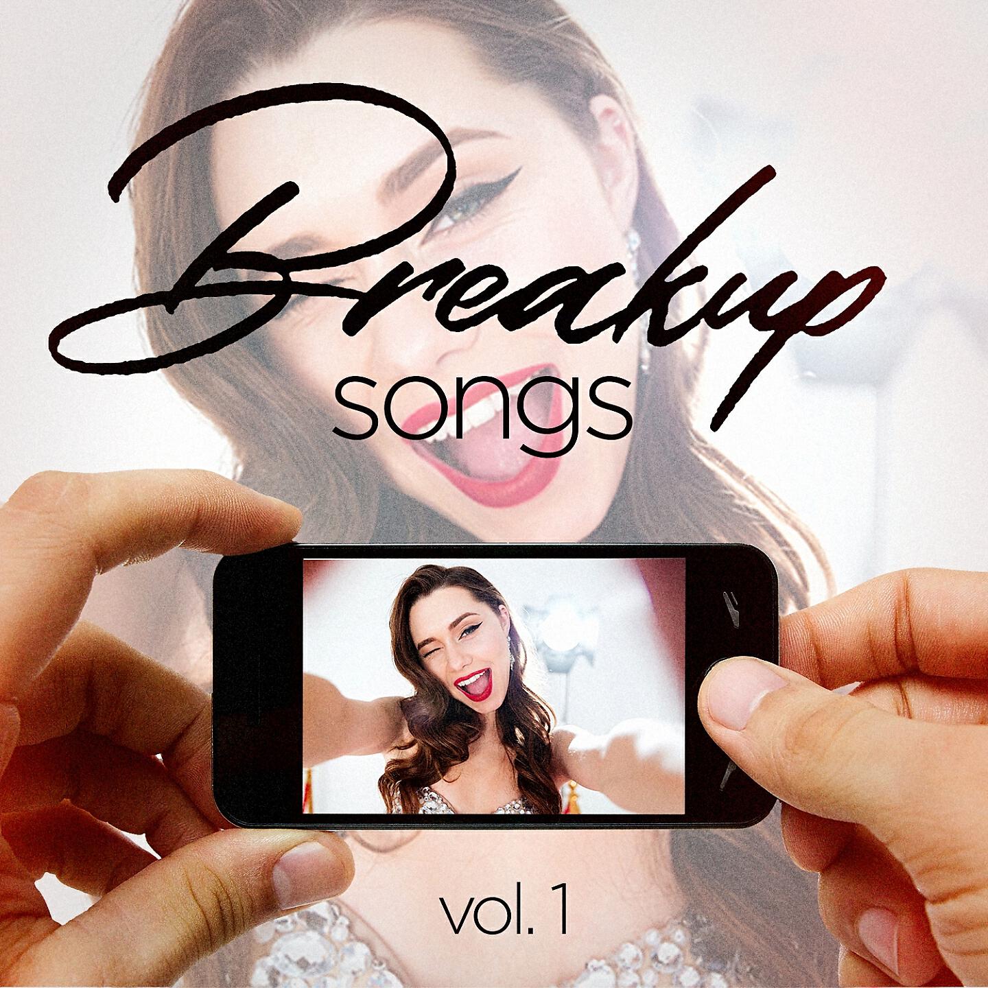 Постер альбома Breakup Songs, Vol. 1 (Sad and Upbeat Hits to Help You Get Through It)