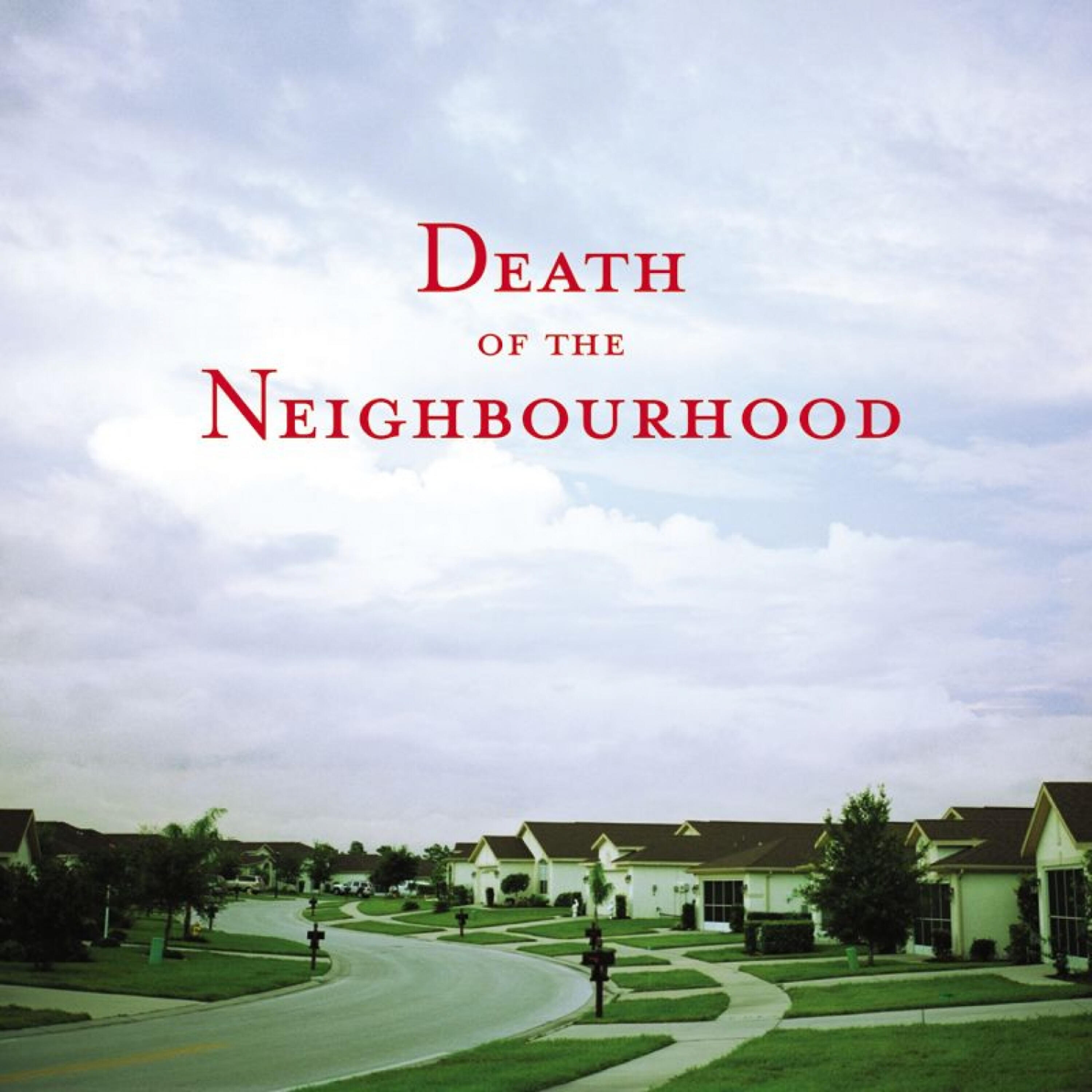 Релиз Death of the Neighbourhood