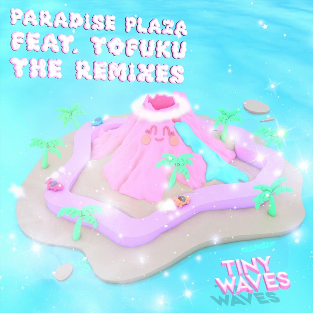 Релиз Paradise Plaza (feat. TOFUKU): The Remixes