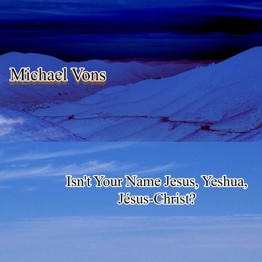 Релиз Isn't Your Name Jesus, Yeshua, Jésus-Christ
