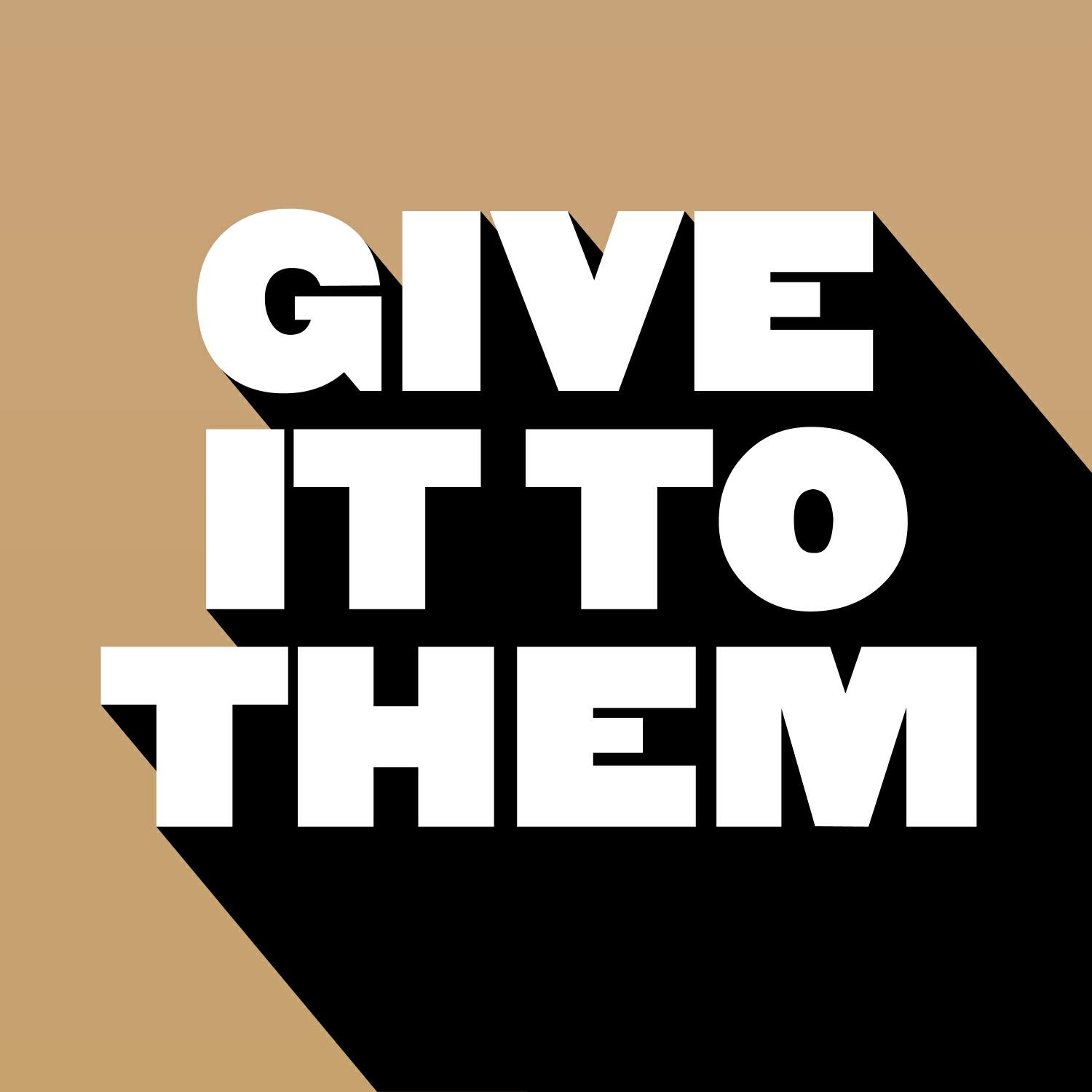 Релиз Give It to Them