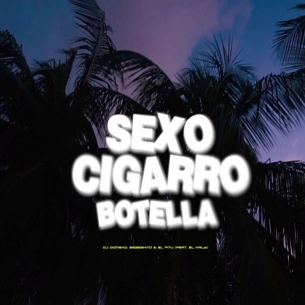 Релиз Sexo Cigarro Botella
