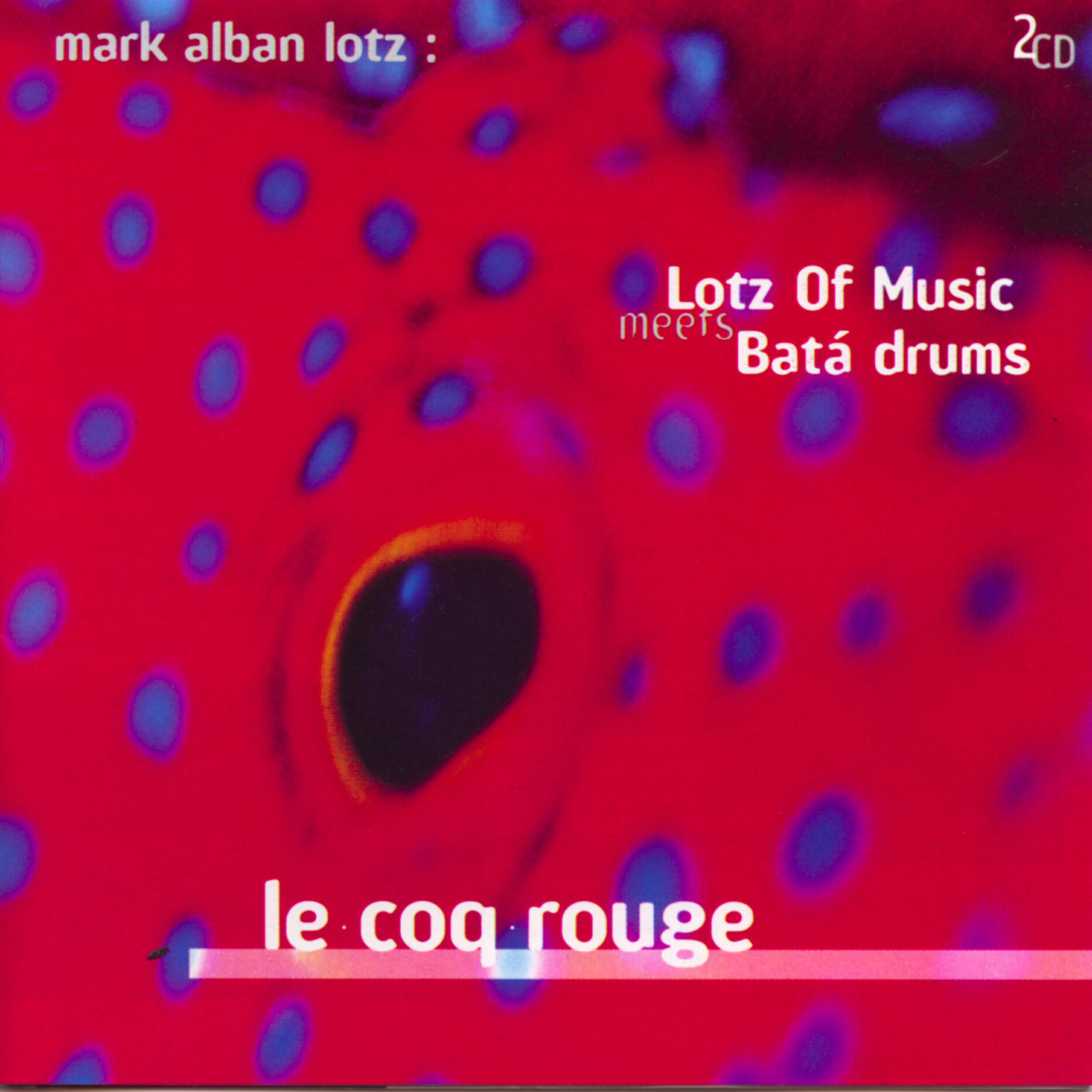Релиз Lotz of Music Meets Batá Drums: Le Coq Rouge