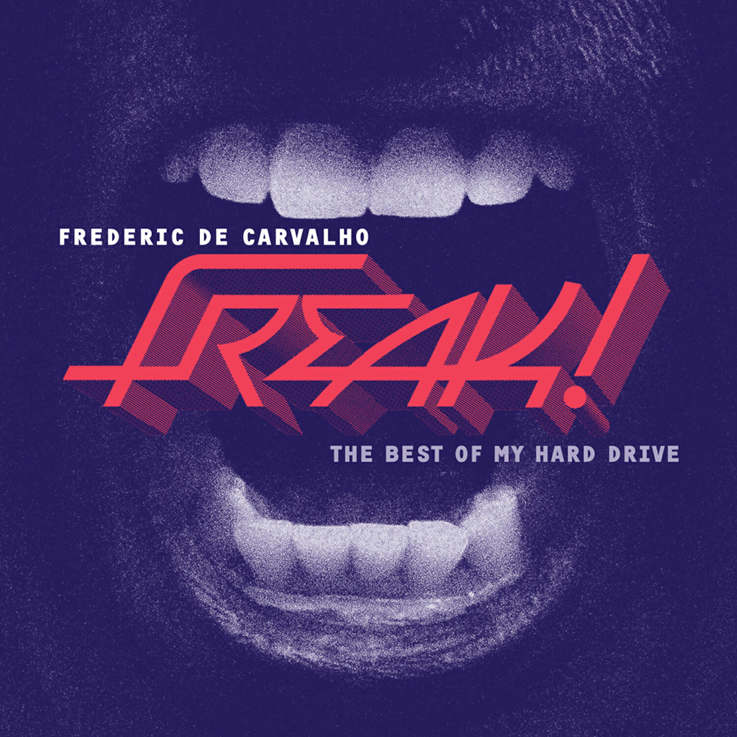 Релиз Freak ! The Best of My Hard Drive